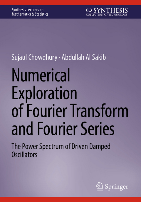Numerical Exploration of Fourier Transform and Fourier Series - Sujaul Chowdhury, Abdullah Al Sakib