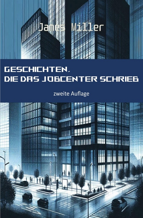 Geschichten, die das JobCenter schrieb - James Miller