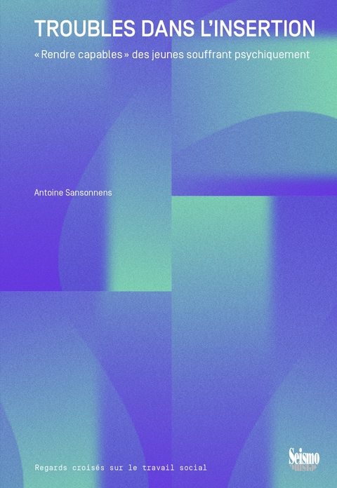 Troubles dans l&rsquo;insertion - Antoine Sansonnens