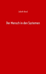 Der Mensch in den Systemen - Jakob Reul