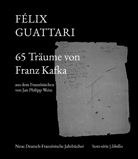 65 Tr&auml;ume von Franz Kafka - F&eacute;lix Guattari