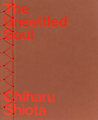 Chiharu Shiota – The Unsettled Soul