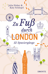 Zu Fuß durch London - Huber, Julia; Schlegel, Katy