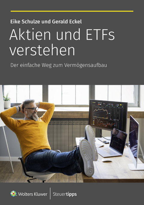 Aktien und ETFs verstehen - Gerald Eckel, Eike Schulze