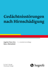Gedächtnisstörungen nach Hirnschädigung - Thöne-Otto, Angelika; Markowitsch, H. J.