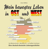 Mein bewegtes Leben in Ost und West - Anne Walther