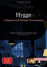 Hygge: O Segredo da Felicidade Dinamarquesa - Artemis Saage