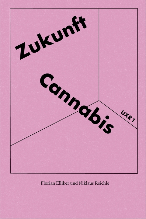 Zukunft Cannabis - Florian Elliker, Niklaus Reichle