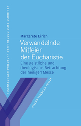 Verwandelnde Mitfeier der Eucharistie - Margarete Eirich