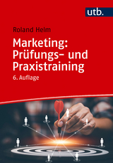 Marketing: Pr&uuml;fungs- und Praxistraining - Roland Helm