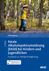 Fetale Alkoholspektrumst&ouml;rung (FASD) bei Kindern und Jugendlichen - J&ouml;rg Liesegang