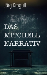 Das Mitchell Narrativ - J&ouml;rg Krogull