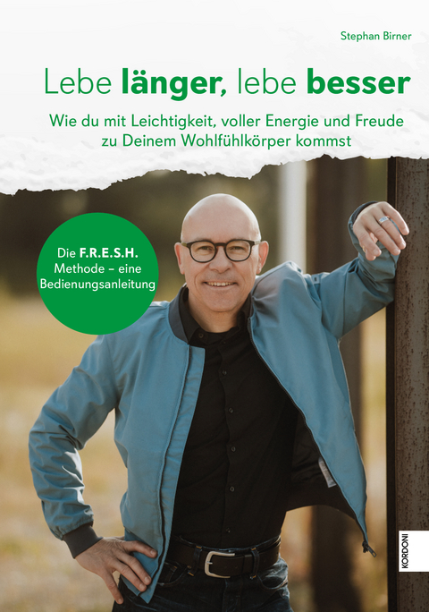 Lebe l&auml;nger, lebe besser - Stephan Birner