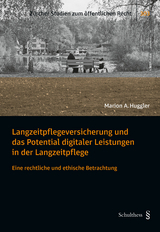 Langzeitpflegeversicherung und das Potential digitaler Leistungen in der Langzeitpflege - Marion Anita Huggler