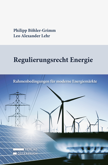 Regulierungsrecht Energie - Philipp Böhler-Grimm, Leo Lehr