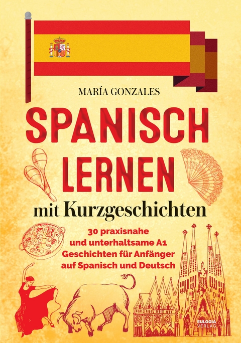 Spanisch lernen mit Kurzgeschichten - Mar&iacute;a Gonzales