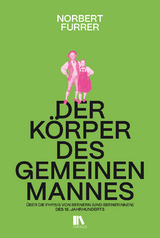 Der K&ouml;rper des gemeinen Mannes - Norbert Furrer