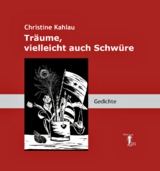 Tr&auml;ume, vielleicht auch Schw&uuml;re - Christine Kahlau