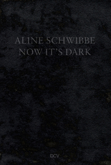 Aline Schwibbe – Now It’s Dark - Hans-Jörg Clement, Nadine Isabelle Henrich, Beate Scheder