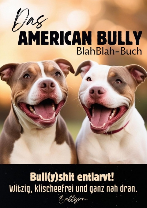 Das American Bully BlahBlah-Buch - Jens Uwe Neumann