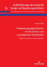 Preissetzungsalgorithmen im deutschen und europ&auml;ischen Kartellrecht - Patrick Zobel