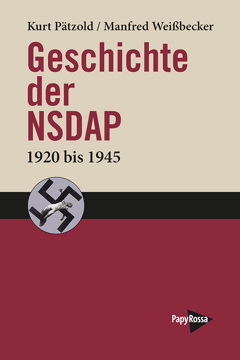 Geschichte der NSDAP - Kurt P&auml;tzold, Manfred Wei&szlig;becker