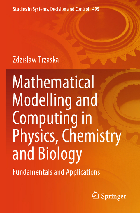Mathematical Modelling and Computing in Physics, Chemistry and Biology - Zdzislaw Trzaska