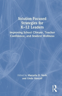 Solution-Focused Strategies for K–12 Leaders