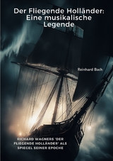 Der Fliegende Holl&auml;nder: Eine musikalische Legende - Reinhard Bach