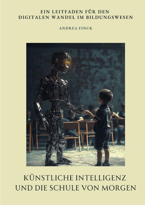 K&uuml;nstliche Intelligenz und die Schule von morgen - Andrea Finck