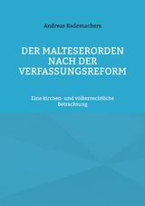 Der Malteserorden nach der Verfassungsreform - Andreas Rademachers