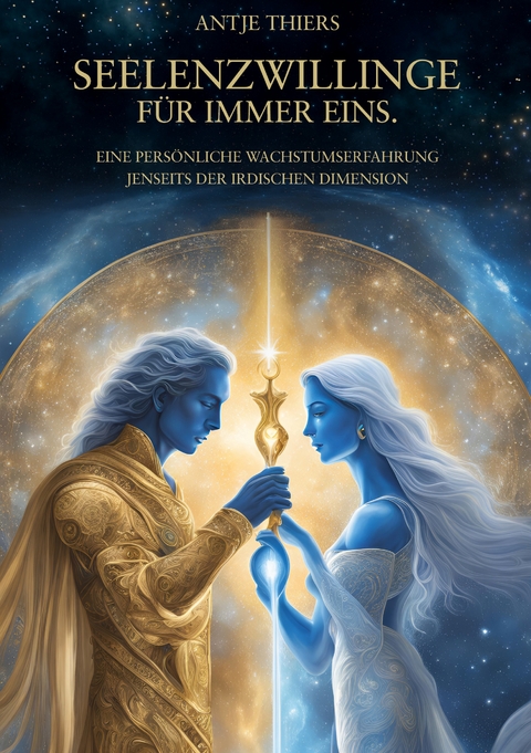 Seelenzwillinge - F&uuml;r immer eins. - Antje Thiers