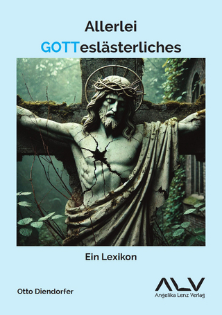 Allerlei Gotteslästerliches