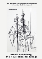 Arnold Sch&ouml;nberg: Die Revolution der Kl&auml;nge - Maja Fankhauser