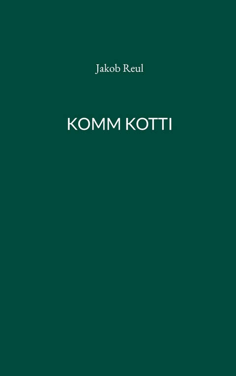 Komm Kotti - Jakob Reul