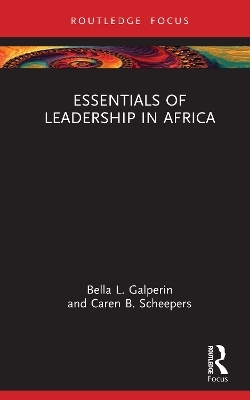 Essentials of Leadership in Africa - Bella L. Galperin, Caren B. Scheepers