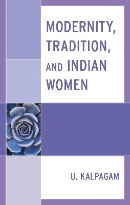 Modernity, Tradition, and Indian Women - U. Kalpagam