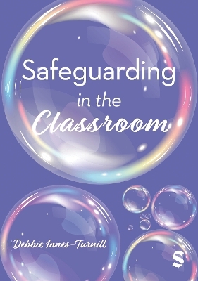 Safeguarding in the Classroom - Debbie Innes-Turnill