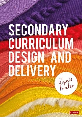 Secondary Curriculum Design and Delivery - Glynis Frater
