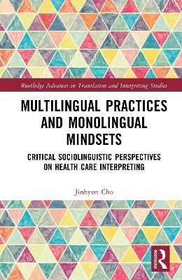 Multilingual Practices and Monolingual Mindsets - Jinhyun Cho