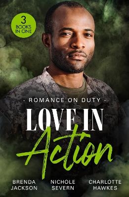 Romance On Duty: Love In Action - Brenda Jackson, Nichole Severn, Charlotte Hawkes