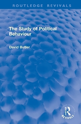 The Study of Political Behaviour - David Butler