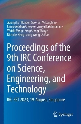 Proceedings of the 9th IRC Conference on Science, Engineering, and Technology
