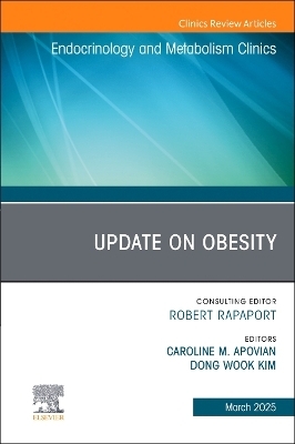 Update on Obesity, An Issue of Endocrinology and Metabolism Clinics of North America