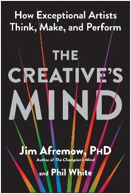 The Creative's Mind - Jim Afremow, Phil White