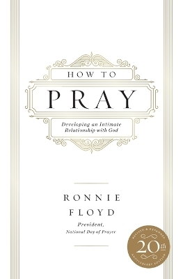 How to Pray - Dr. Ronnie Floyd