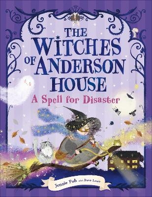 The Witches of Anderson House: A Spell for Disaster - Jennie Poh, Dave Lowe