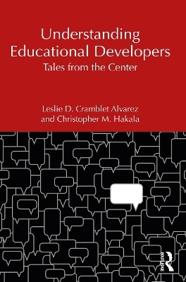 Understanding Educational Developers - Leslie D. Cramblet Alvarez, Christopher M. Hakala