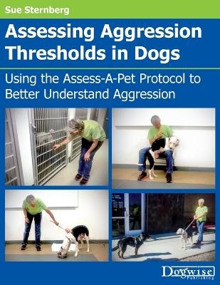 Assessing Aggression Thresholds In Dogs - Sue Sternberg