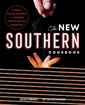 The New Southern Cookbook - Pam Wattenbarger, Brittany Wattenbarger